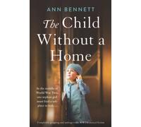 The Child Without a Home: Completely gripping and unforgettable WW2 historical fiction