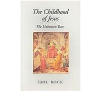 The Childhood of Jesus Emil Bock (Auteur)