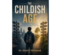 The Childish Age: Reflections on Adulthood in an Age of Prolonged Adolescence