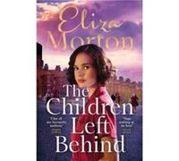 The Children Left Behind by Eliza Morton Eliza Morton (Auteur)