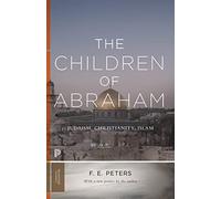 The Children of Abraham: Judaism, Christianity, Islam (Princeton Classics) - [Version Originale] Inconnu (Auteur)