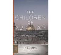 The Children of Abraham: Judaism, Christianity, Islam (Princeton Classics) - [Version Originale] Inconnu (Auteur)
