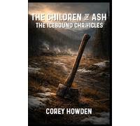 The Children of Ash: The Icebound Chronicles