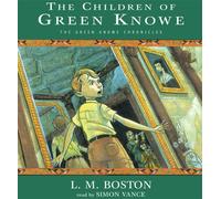 The Children of Green Knowe (Green Knowe Chronicles) by Boston, L. M. (2005) Audio CD