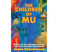 The Children of Mu: Relics of the Diaspora from the Lost Pacific Continent