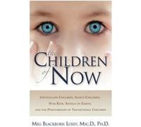 The Children of Now Meg Blackburn Losey (Auteur)
