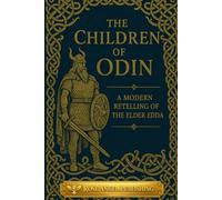 The Children of Odin: A Modern Retelling of the Elder Edda