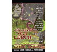 The Children of Old Leech: A Tribute to the Carnivorous Cosmos of Laird Barron