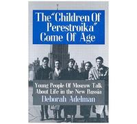 The Children Of Perestroika Come Of Age