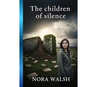 The Children of Silence: "A story that doesn't just hurt-it awakens. That doesn't just accuse-it demands."