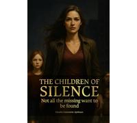 THE CHILDREN OF SILENCE: Not all the missing want to be found