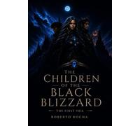 THE CHILDREN OF THE BLACK BLIZZARD: THE FIRST VEIL
