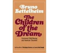 The Children of the Dream Bruno Bettelheim (Auteur)