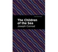 The Children of the Sea by Joseph Conrad Joseph Conrad (Auteur)
