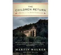 The Children Return A Mystery of the French Countryside by Martin Walker Martin Walker (Auteur)