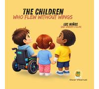 The Children Who Flew Without Wings - Duokids: Los niños que sabían volar - A Heartwarming Bilingual Story About Courage, Love, and Hope