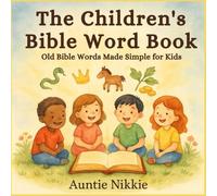 The Children's Bible Word Book: Old Bible Words Made Simple for Kids