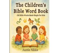 The Children's Bible Word Book: Old Bible Words Made Simple for Kids