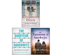 The Children's Block By Otto B Kraus, The Tattooist of Auschwitz By Heather Morris, The Saboteur of Auschwitz By Colin Rushton 3 Books Collection Set