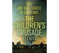 The Children's Crusade - [Version Originale] Elliott Hall (Auteur)