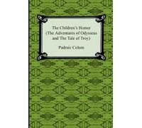 The Children's Homer (The Adventures Of Odysseus And The Tale Of Troy)