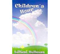 The Children's Hour Lillian Hellman (Auteur)
