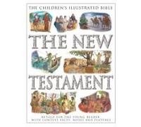 The Children's Illustrated Bible: The New Testament