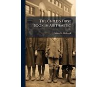 The Child's First Book in Arithmetic