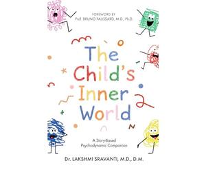 The Child's Inner World: A Story-Based Psychodynamic Companion for Understanding Child Psychology, Emotions & Inner Development | By Dr. Lakshmi Sravanti