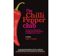 The Chilli Pepper Club: My journey through the burning pain of vulvodynia to healing and recovery