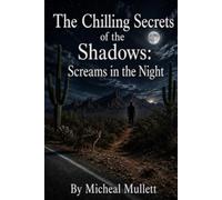 The Chilling Secrets of the Shadows: Screams in the Night