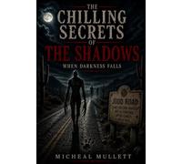 The Chilling Secrets of The Shadow's: When Darkness Falls