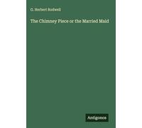 The Chimney Piece or the Married Maid