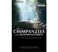 The Chimpanzees Of The Budongo Forest, Oxford Biology Vernon Reynolds (Auteur)