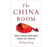 The China Boom - Why China Will Not Rule The World