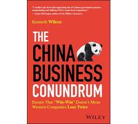 The China Business Conundrum: Ensure That "Win-win" Doesn't Mean Western Companies Lose Twice