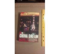 The China Dream: The Elusive Quest for the Last Great Untapped Market on Earth