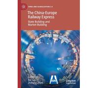 The China-Europe Railway Express: State Building and Market Building