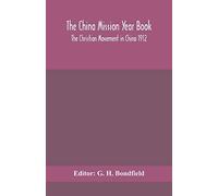The China Mission Year Book; The Christian Movement In China 1912