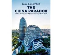 The China Paradox by Paul G. Clifford Paul G Clifford (Auteur)