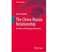 The China-russia Relationship: The Dance of the Dragon and the Bear