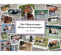 The Chincoteague Ponies of Assateague: Volume II Mares