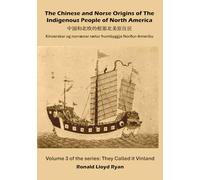 The Chinese and Norse Origins of the Indigenous People of North America