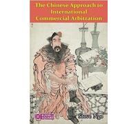 The Chinese Approach To International Commercial Arbitration