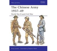 The Chinese Army 1937-49: World War II And Civil War