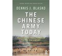 The Chinese Army Today: Tradition And Transformation For The 21St Century (Asian Security Studies) (Paperback) Dennis J Blasko, (Auteur)