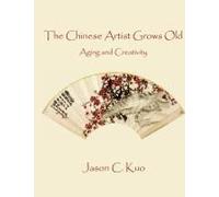 The Chinese Artist Grows Old