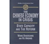 The Chinese Economy in Crisis, Studies on Contemporary China Series An'Gang Hu, Shaoguang Wang (Auteur)