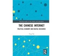 The Chinese Internet by Na & Yuqi University of Westminster & UK Fordham University London Centre & UK Na Yuqi University of Westminster UK Fordham University London Centre UK (Auteur)