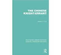 The Chinese KnightErrant by James J.Y. Liu James J.Y. Liu (Auteur)